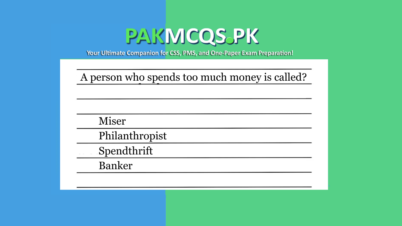 A person who spends too much money is called