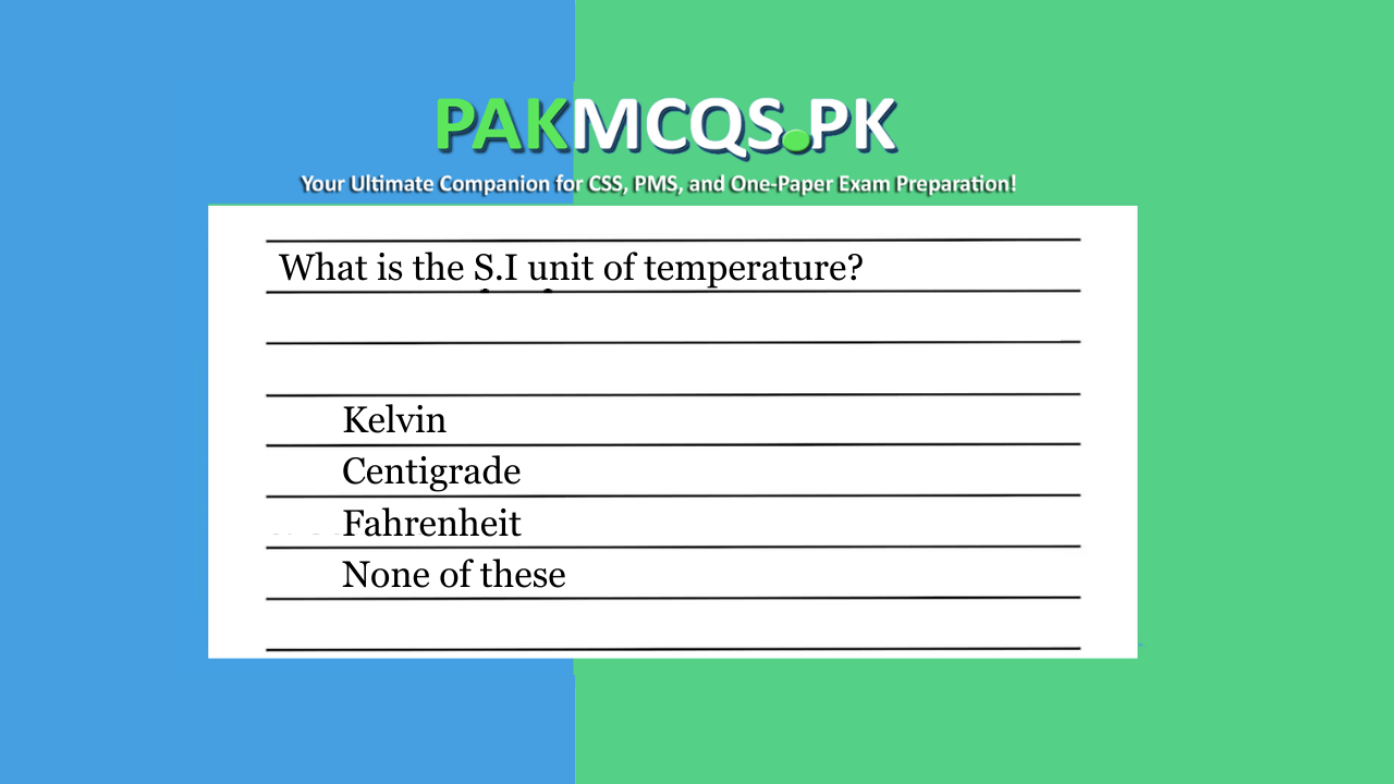 What is the S.I unit of temperature?