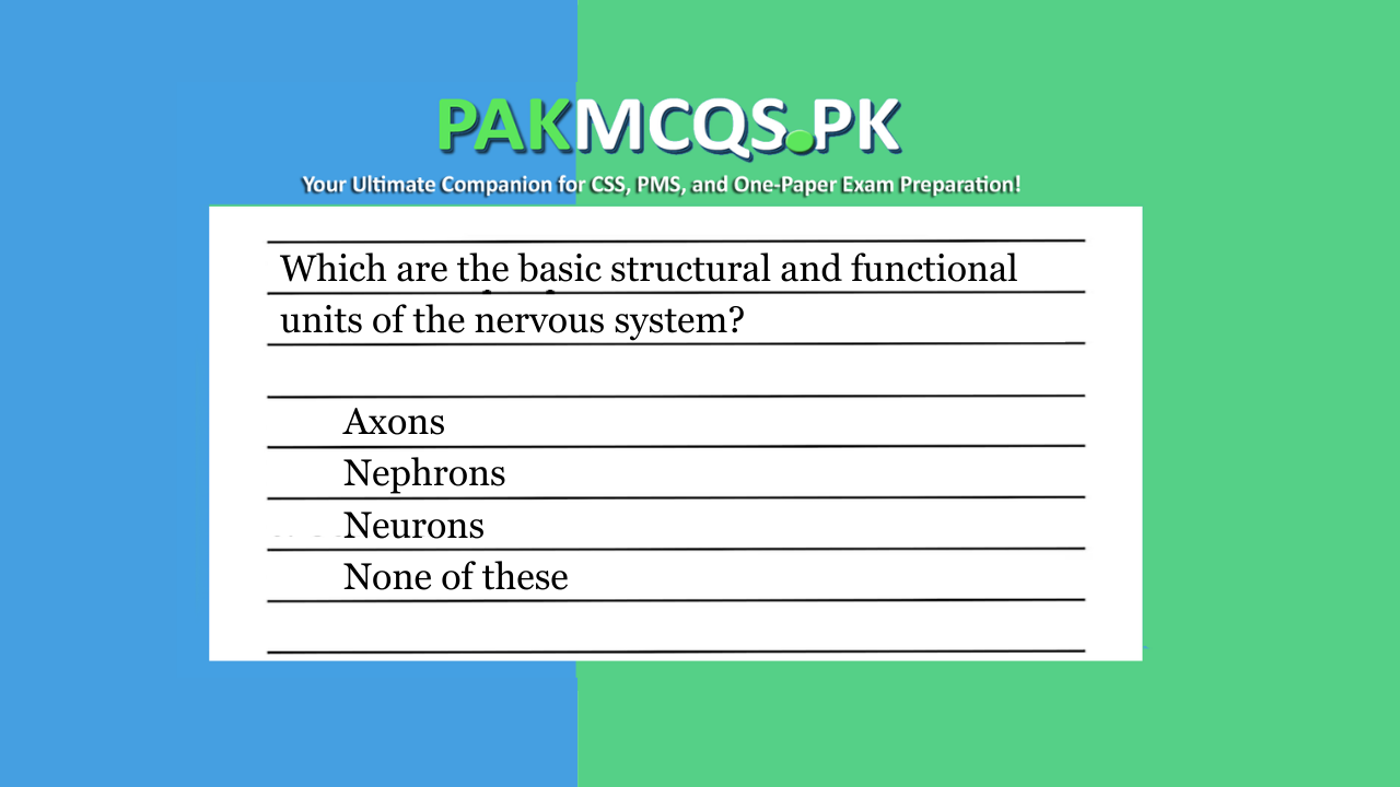 Which are the basic structural and functional units of the nervous system?