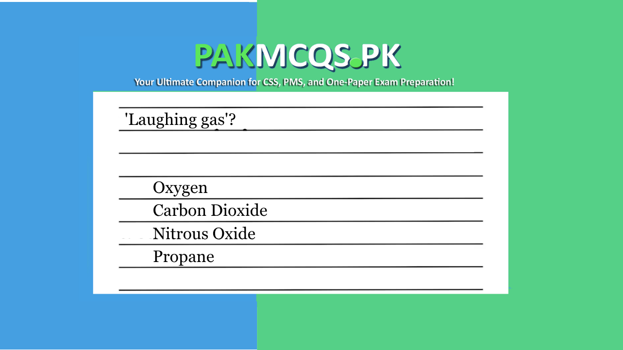 Which gas is known as ‘laughing gas’ and is used as an anesthetic?