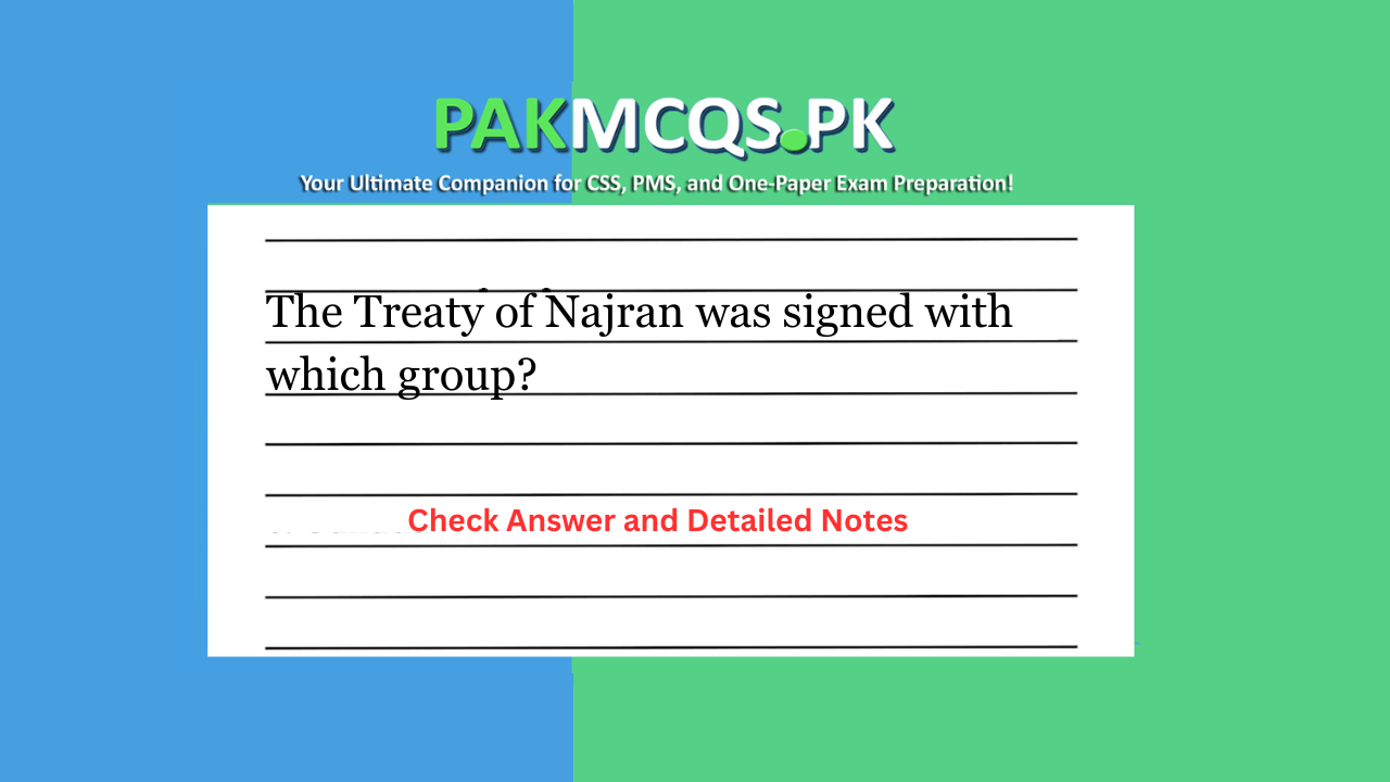 The Treaty of Najran was signed with which group?