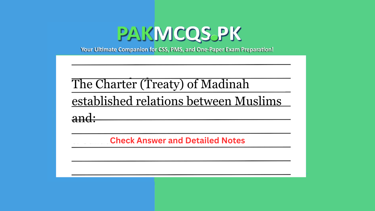 The Charter (Treaty) of Madinah established relations between Muslims and: