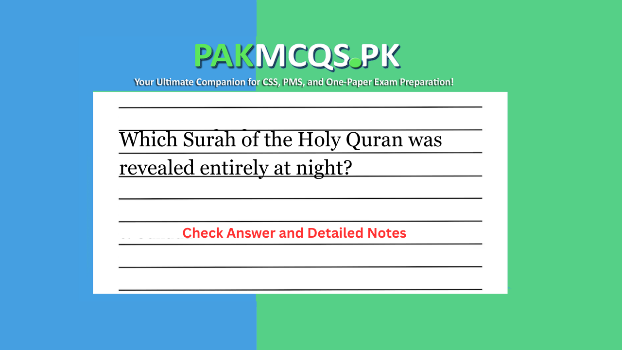 Which Surah of the Holy Quran was revealed entirely at night?