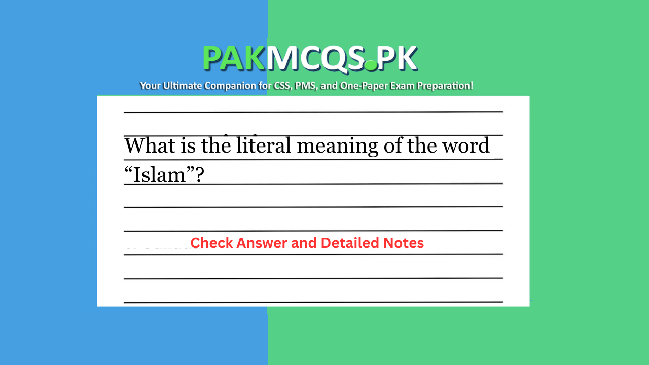 What is the literal meaning of the word “Islam”?
