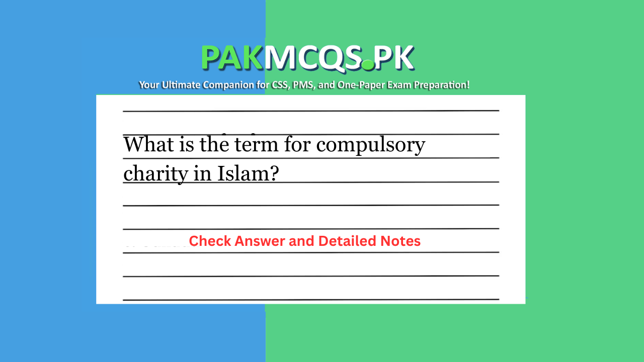 What is the term for compulsory charity in Islam?