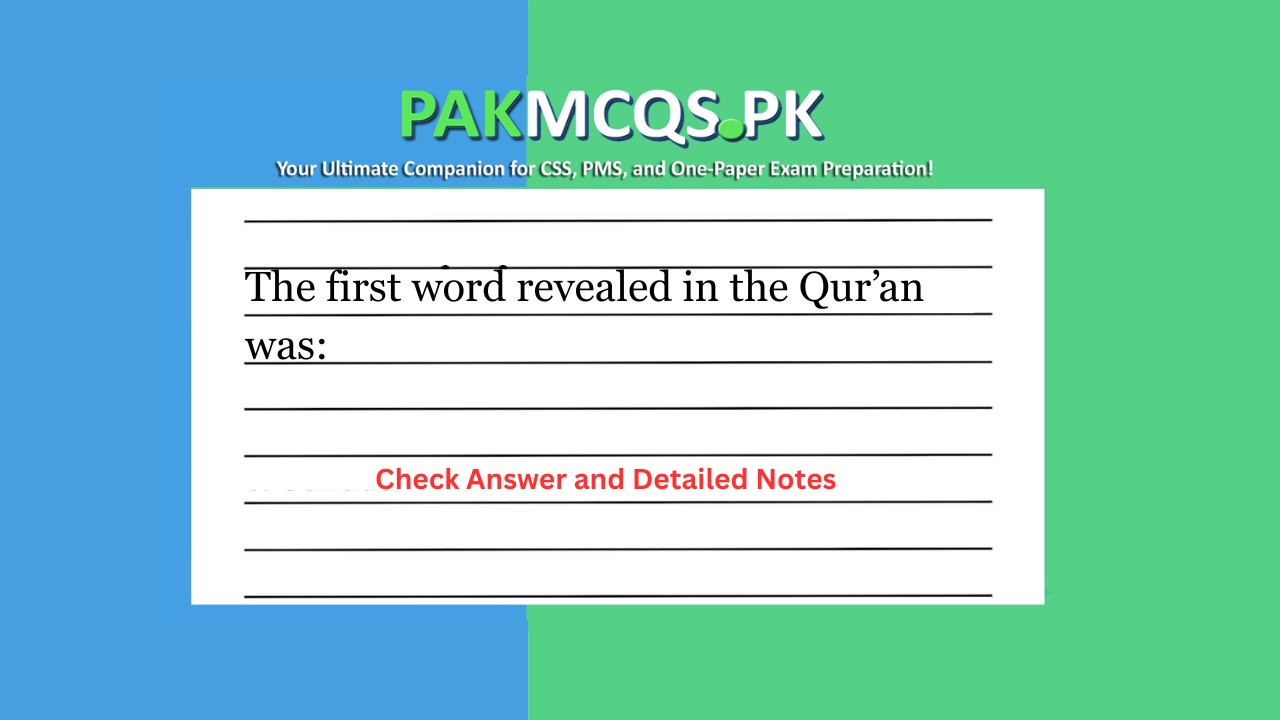 The first word revealed in the Qur’an was: