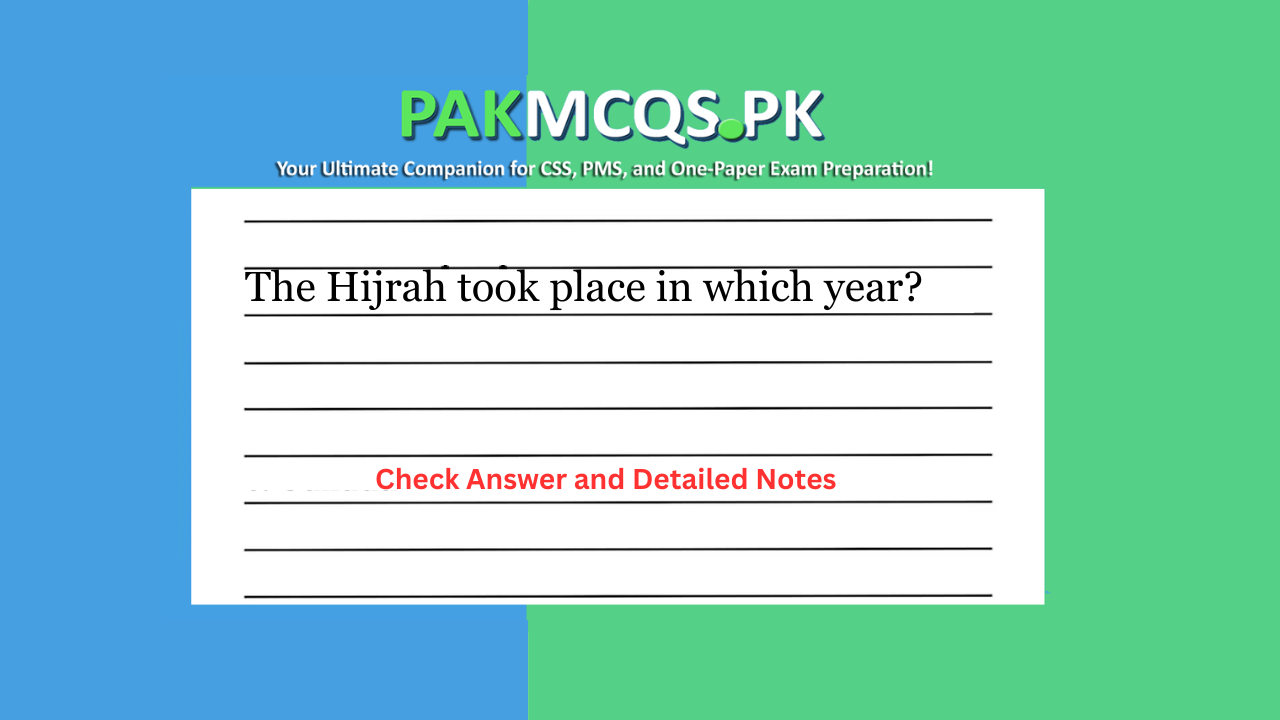 The Hijrah took place in which year?