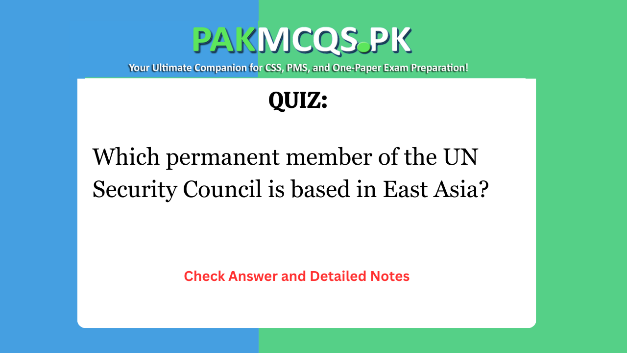 Which permanent member of the UN Security Council is based in East Asia?