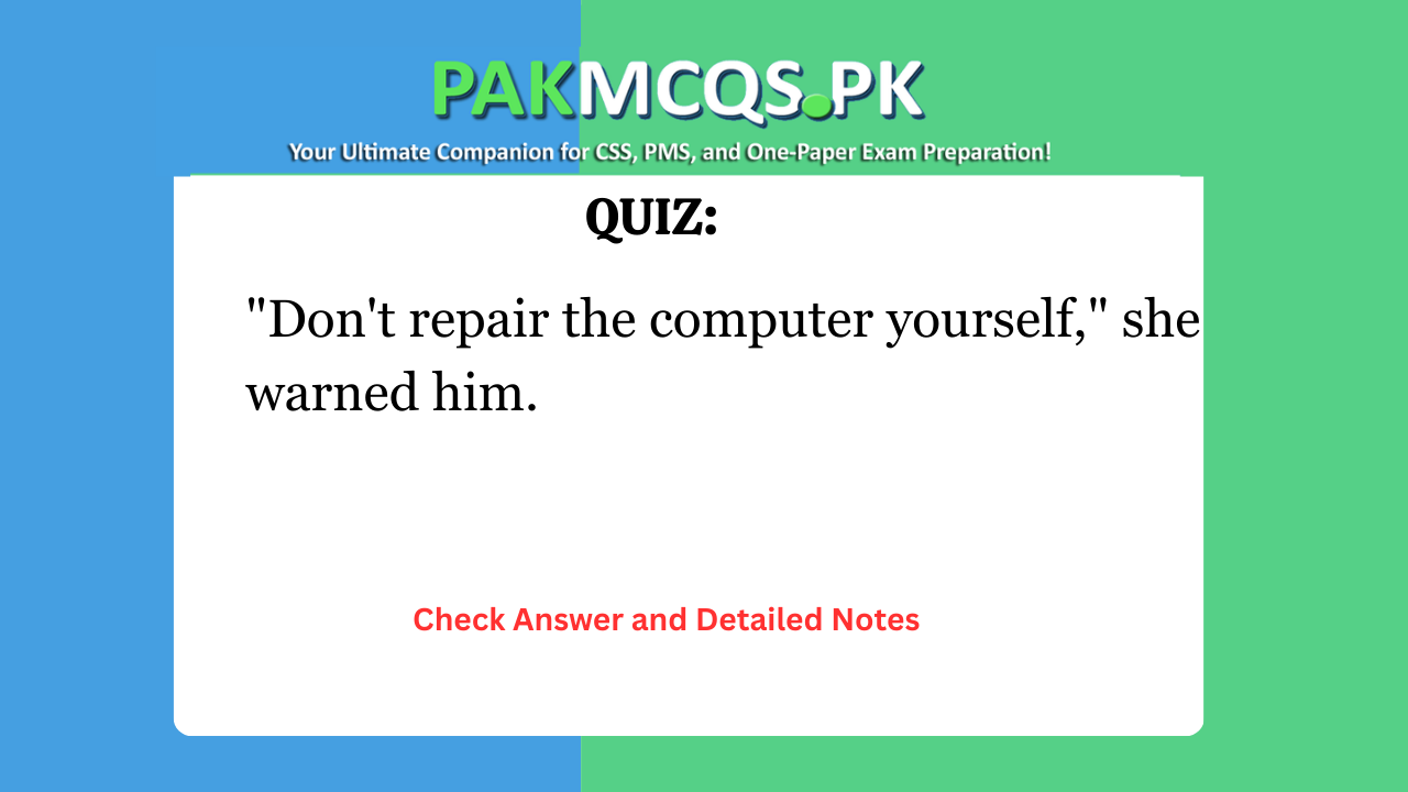 “Don’t repair the computer yourself,” she warned him.