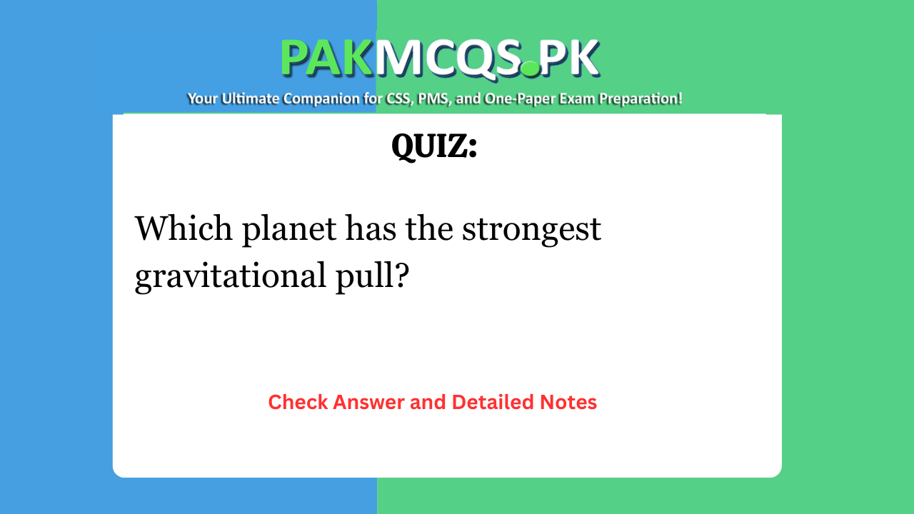 Which planet has the strongest gravitational pull?