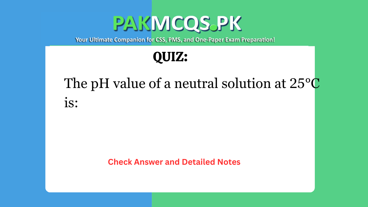The pH value of a neutral solution at 25°C is: