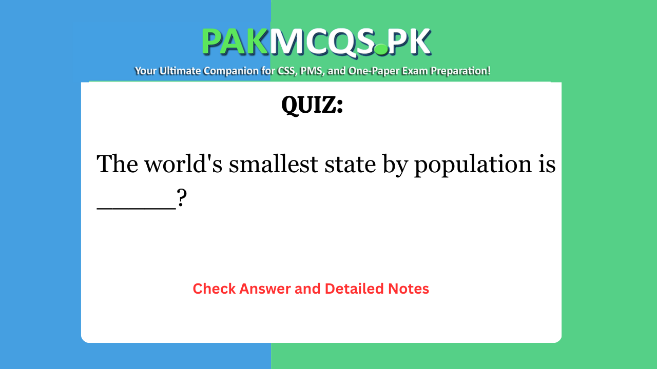 The world’s smallest state by population is _____?