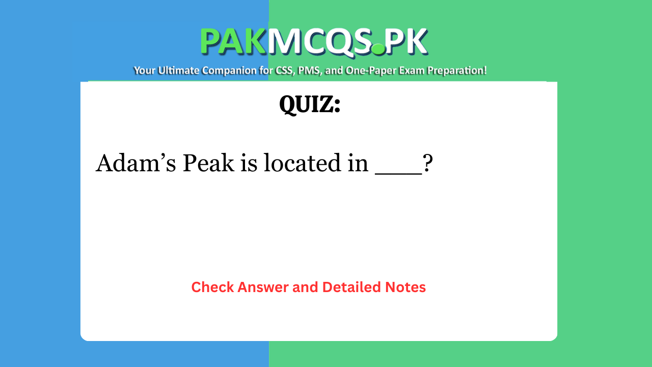 Adam’s Peak is located in ___?