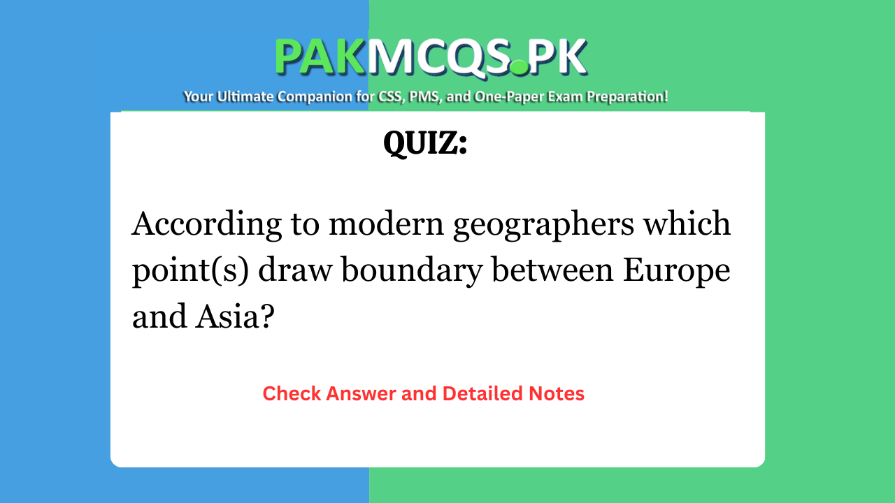 According to modern geographers which point(s) draw boundary between Europe and Asia?