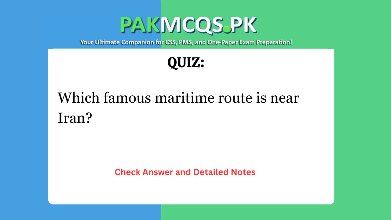 Which famous maritime route is near Iran?