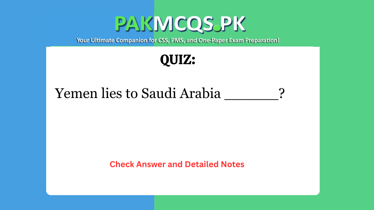 Yemen lies to Saudi Arabia ______?